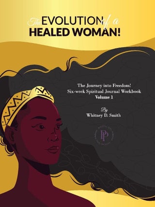 Item #202175 The Evolution Of A Healed Woman: The Journey into Freedom! (Six-week Spiritual...
