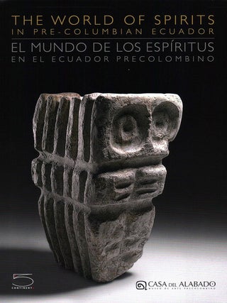 Item #202177 The World of Spirits: In Pre-Columbian Ecuador. Ivan Cruz Cevallos