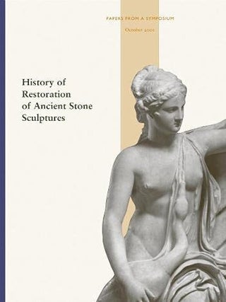 Item #202191 History of Restoration of Ancient Stone Sculptures. Janet Grossman