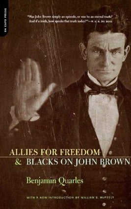 Item #202197 Allies For Freedom & Blacks On John Brown. Benjamin Quarles