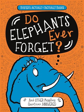 Item #202217 Do Elephants Ever Forget?: And Other Puzzling Questions Answered (Buster's...