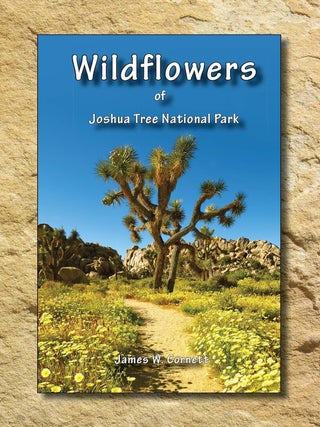 Item #202219 Wildflowers of Joshua Tree National Park. James W. Cornett