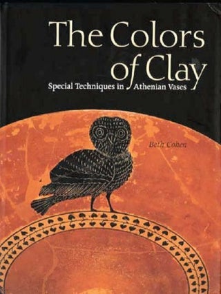 Item #202220 The Colors of Clay: Special Techniques in Athenian Vases. Beth Cohen