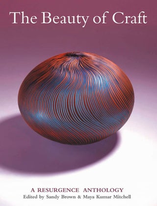Item #202221 The Beauty Of Craft: A Resurgence Anthology. Maya Kumar Mitchell Sandy Brown