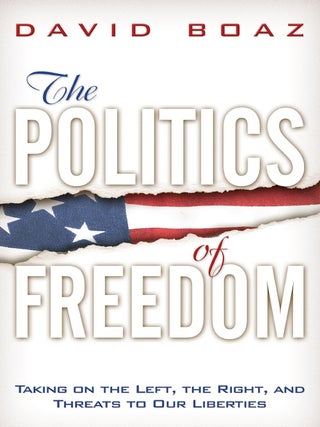 Item #202244 The Politics of Freedom: Taking on The Left, The Right and Threats to Our Liberties....