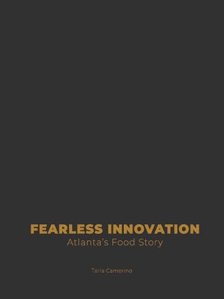 Item #202251 Fearless Innovation: Atlanta's Food Story. Taria Camerino