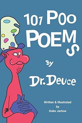 Item #202282 101 Poo Poems by Dr. Deuce. Duke Jarboe