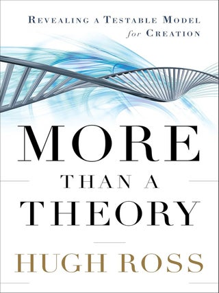 Item #202626 More Than a Theory: Revealing a Testable Model for Creation. Hugh Ross