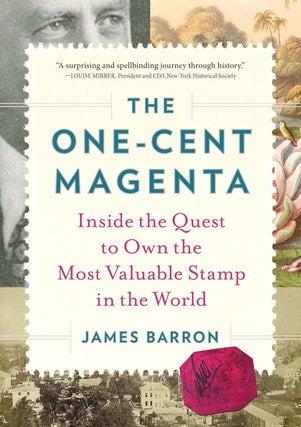 Item #202634 The One-Cent Magenta: Inside the Quest to Own the Most Valuable Stamp in the World....