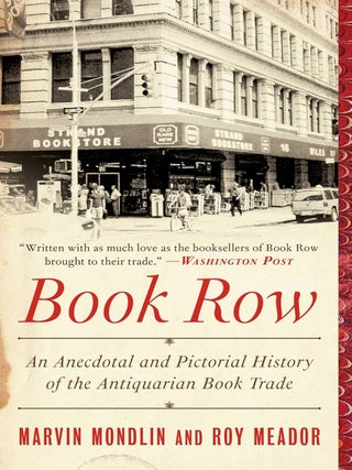 Item #202642 Book Row: An Anecdotal and Pictorial History of the Antiquarian Book Trade. Roy...
