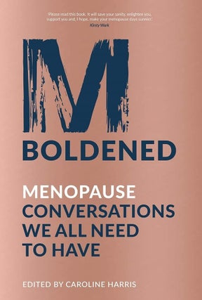 Item #202662 M-Boldened: Menopause Conversations We All Need to Have. Caroline Harris