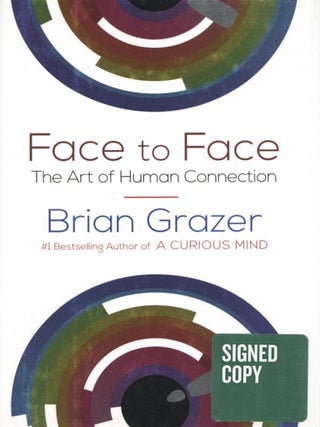 Item #202681 Face to Face: The Art of Human Connection. Brian Grazer
