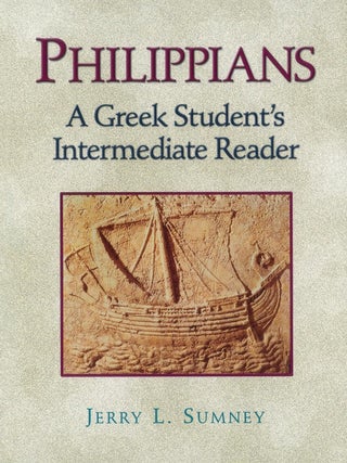 Item #202683 Philippians: A Greek Student's Intermediate Reader. Jerry L. Sumney
