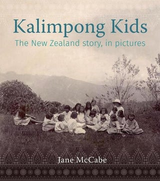 Item #202844 Kalimpong Kids: The New Zealand story, in pictures. Jane McCabe