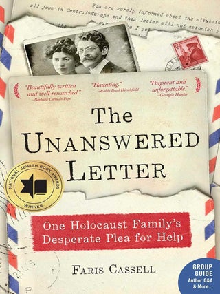 Item #202879 The Unanswered Letter: One Holocaust Family's Desperate Plea for Help. Faris Cassell