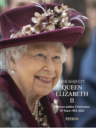Item #202889 Her Majesty Queen Elizabeth II: Platinum Jubilee Celebration: 70 Years: 1952-2022....