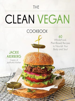 Item #202909 The Clean Vegan Cookbook: 60 Whole-Food, Plant-Based, Recipes to Nourish Your Body...