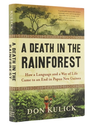 Item #202912 A Death in the Rainforest: How a Language and a Way of Life Came to an End in Papua...