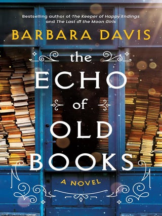 Item #202930 The Echo of Old Books: A Novel. Barbara Davis
