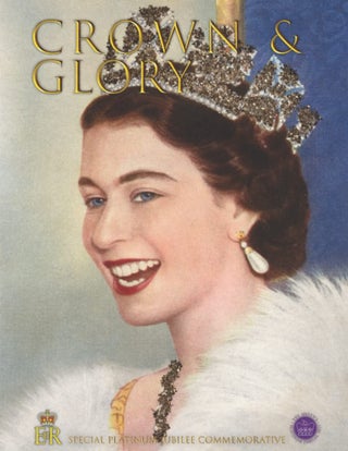 Item #202952 Crown & Glory: Queen Elizabeth Platinum Jubilee Commemorative Magazine. LLC Anglotopia