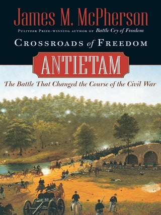 Item #202961 Crossroads of Freedom: Antietam (Pivotal Moments in American History). James M....