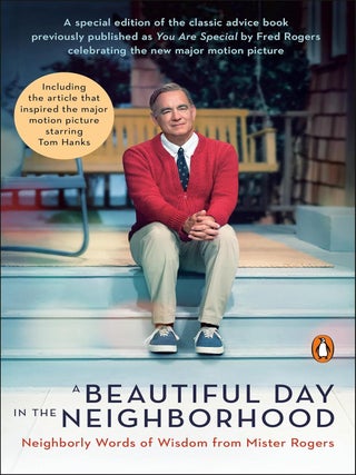 Item #202962 A Beautiful Day in the Neighborhood: Neighborly Words of Wisdom from Mister Rogers....