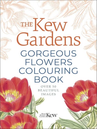Item #202975 The Kew Gardens Gorgeous Flowers Colouring Book. The Royal Botanic Gardens Kew
