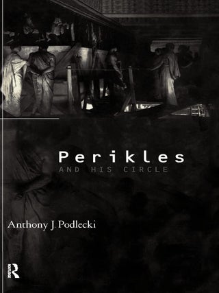Item #202985 Perikles and His Circle. Anthony J. Podlecki