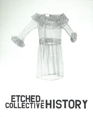 Item #203014 Etched in Collective History. Erin Krutko Devlin Jeffreen M. Hayes, Lauren Williams,...