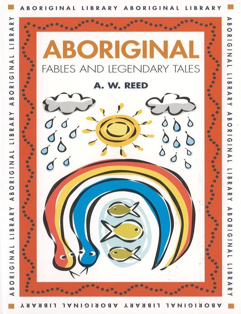Item #203028 Aboriginal Fables and Legendary Tales (Aboriginal Library). A W. Reed.
