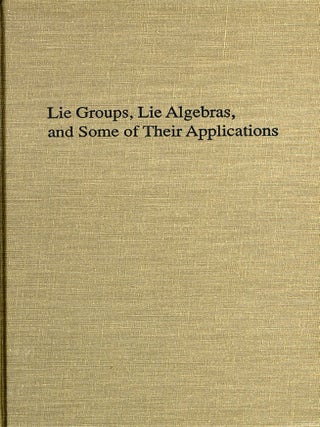 Item #203038 Lie Groups, Lie Algebras, and Some of Their Applications. Robert Gilmore