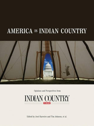Item #203044 America is Indian Country: Opinions and Perspectives from Indian Country. Tim...