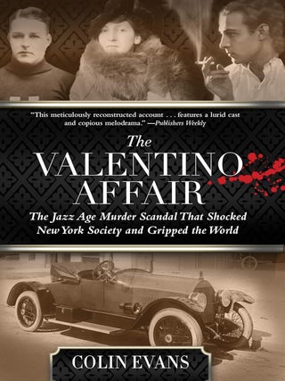 Item #203060 The Valentino Affair: The Jazz Age Murder Scandal That Shocked New York Society and...