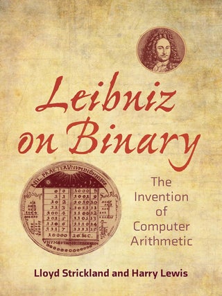 Item #203061 Leibniz on Binary: The Invention of Computer Arithmetic. Harry Lewis Lloyd Strickland