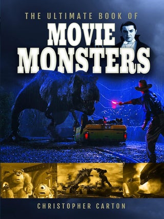 Item #203097 The Ultimate Book of Movie Monsters. Christopher Carton
