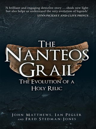 Item #203155 The Nanteos Grail: The Evolution of A Holy Relic. Ian Pegler John Matthews, Fred...