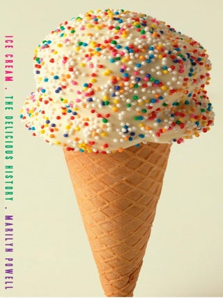Item #203157 Ice Cream: The Delicious History. Marilyn Powell