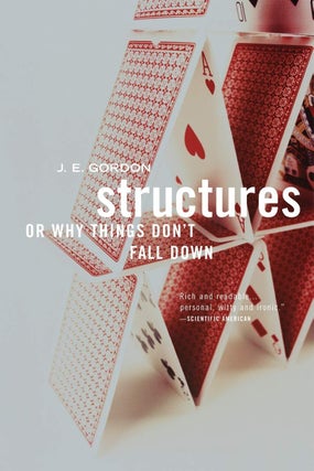 Item #203180 Structures: Or Why Things Don't Fall Down. J E. Gordon