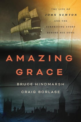 Item #203185 Amazing Grace: The Life of John Newton and the Surprising Story Behind His Song....