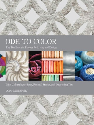Item #203234 Ode To Color: The Ten Essential for Living and Design. Lori Weitzner