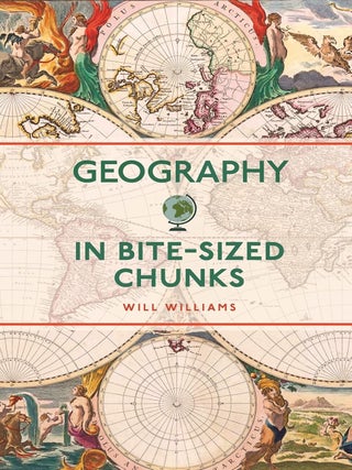 Item #203256 Geography In Bite-Sized Chunks. Will Williams