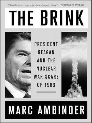 Item #203260 The Brink: President Reagan and the Nuclear War Scare of 1983. Marc Ambinder
