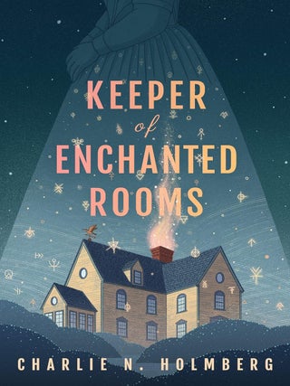 Item #203264 Keeper of Enchanted Rooms. Charlie N. Holmberg