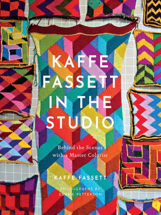 Item #203327 Kaffe Fassett in the Studio: Behind the Scenes with a Master Colorist. Kaffe Fassett