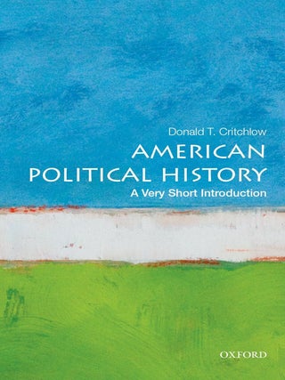 Item #203379 American Political History: A Very Short Introduction. Donald T. Critchlow