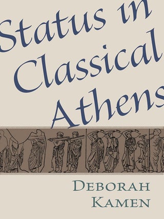 Item #203393 Status in Classical Athens. Deborah E. Kamen