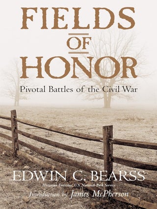 Item #203396 Fields of Honor: Pivotal Battles of the Civil War. Edwin C. Bearss