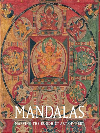 Item #203399 Mandalas: Mapping the Buddhist Art of Tibet. Christian Luczanits Kurt A. Behrendt,...