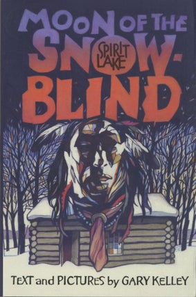 Item #2034 Moon of the Snowblind: Spirit Lake Massacre. Gary Kelley