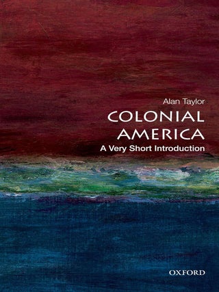 Item #203415 Colonial America: A Very Short Introduction. Alan Taylor